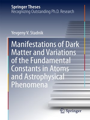 cover image of Manifestations of Dark Matter and Variations of the Fundamental Constants in Atoms and Astrophysical Phenomena